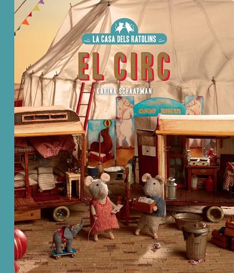 CASA DELS RATOLINS 05, LA. EL CIRC | 9788410323186 | SCHAAPMAN, KARINA