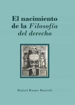 NACIMIENTO DE LA FILOSOFIA DEL DERECHO, EL | 9788413772868 | RAMIS BARCELO, RAFAEL