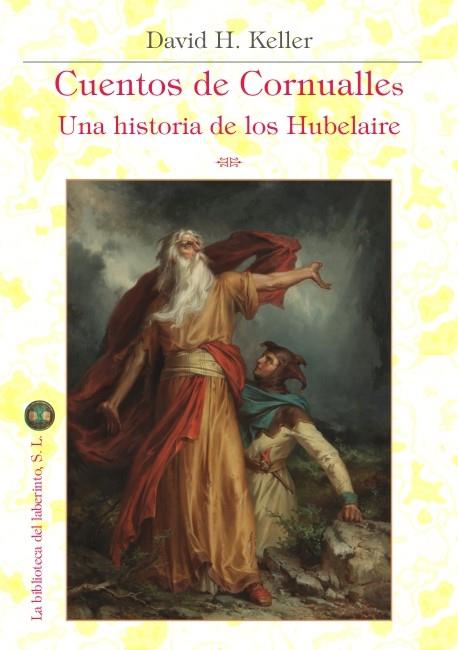 CUENTOS DE CORNUALLES. UNA HISTORIA DE LOS HUBELAIRE  | 9788412291957 | KELLER, DAVID H.
