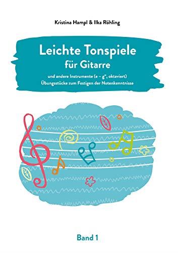 LEICHTE TONSPIELE FÜR GITARRE | 9783750424463 | HAMPL, KRISTINA / ROHLING, ILKA