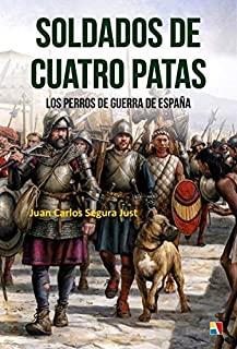 SOLDADOS DE CUATRO PATAS | 9788497391979 | SEGURA JUST, JUAN CARLOS