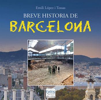 BREVE HISTORIA DE BARCELONA | 9788494801594 | LÓPEZ I TOSSAS, EMILI