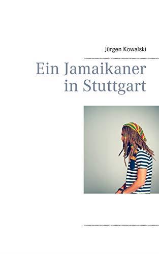 EIN JAMAIKANER IN STUTTGART | 9783749498581 | KOWALSKI, JURGEN
