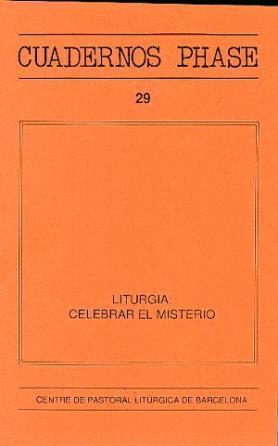 LITURGIA : CELEBRAR EL MISTERIO | 9788474672084 | OÑATIBIA, I. / TENA, P. / LÓPEZ, J.