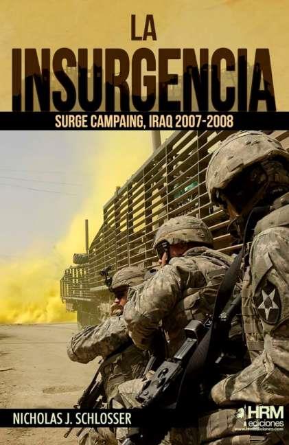 INSURGENCIA, LA. SURGE CAMPAING, 2007-2008 | 9788417859558 | SCHLOSSER, NICHOLAS J.