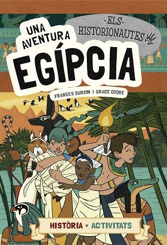 HISTORIONAUTES, ELS. UNA AVENTURA EGÍPCIA | 9788424663742 | DURKIN, FRANCES / COOKE, GRACE