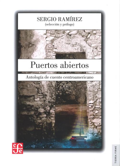 PUERTOS ABIERTOS. ANTOLOGÍA DE CUENTO CENTROAMERICANO | 9786071608079