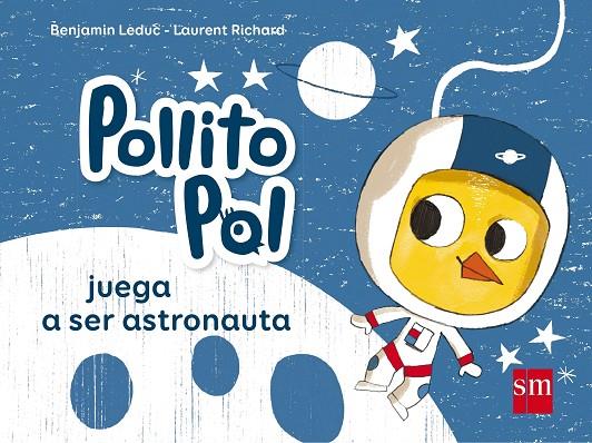 POLLITO POL JUEGA A SER ASTRONAUTA | 9788467584981 | LEDUC, BENJAMIN