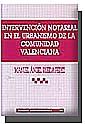 INTERVENCIÓN NOTARIAL EN EL URBANISMO DE LA COMUNIDAD VALENCIANA | 9788484427810 | RUEDA PÉREZ, MANUEL ÁNGEL