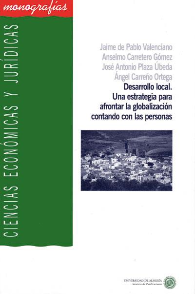 DESARROLLO LOCAL. UNA ESTRATEGIA PARA AFRONTAR LA GLOBALIZACIÓN CONTANDO CON LAS PERSONAS | 9788482406121 | DE PABLO VALENCIANO, JAIME