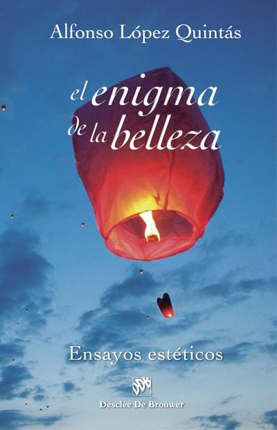 ENIGMA DE LA BELLEZA, EL. ENSAYOS ESTÉTICOS | 9788433028211 | LÓPEZ QUINTÁS, ALFONSO