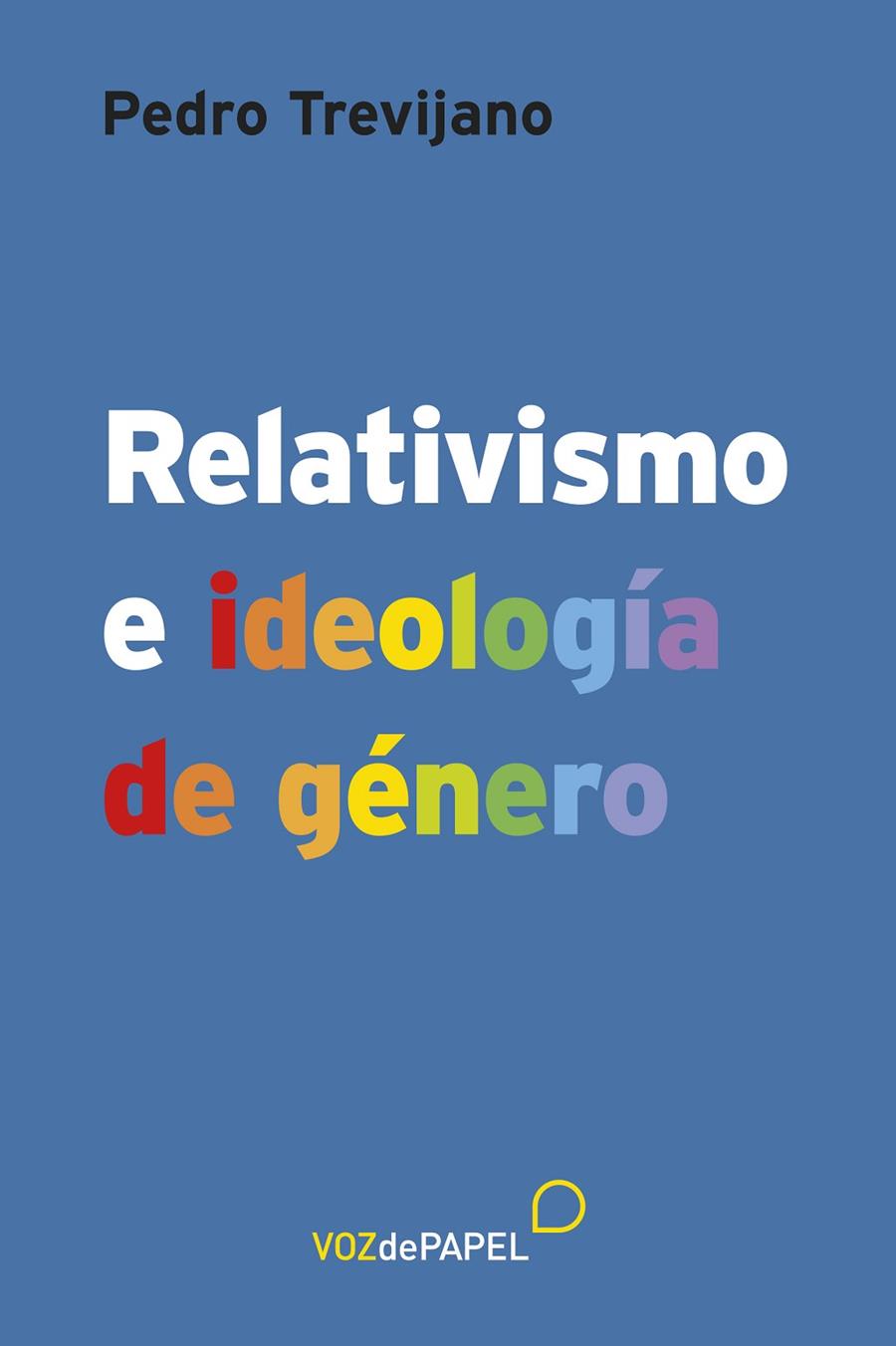 RELATIVISMO E IDEOLOGÍA DE GÉNERO | 9788496471849 | TREVIJANO, PEDRO