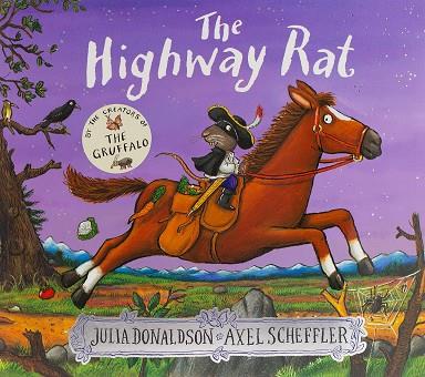 HIGHWAY RAT, THE | 9781407170732 | DONALDSON, JULIA / SCHEFFLER, AXEL