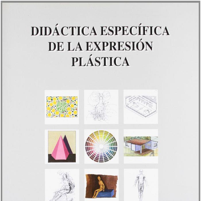 DIDÁCTICA ESPECÍFICA DE LA EXPRESIÓN PLÁSTICA | 9788483171929 | LÓPEZ SALAS, JOSÉ LUIS