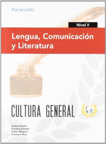 LENGUA, COMUNICACIÓN Y LITERATURA. NIVEL II. CULTURA GENERAL | 9788497328401 | ESCOBAR, DIONISIO / MAYORAL, ESTHER / PASTOR, ANDREA / RUIZ CASADO, FRANCISCO