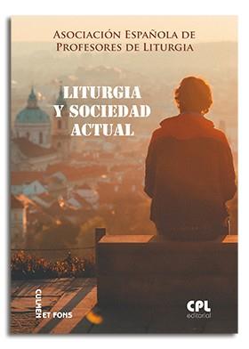 LITURGIA Y SOCIEDAD ACTUAL | 9788491650065 | ASOCIACIÓN ESPAÑOLA DE PROFESORES DE LITÚRGIA
