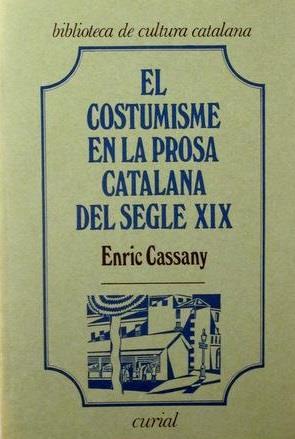 COSTUMISME EN LA PROSA CATALANA DEL S. XIX, EL | 9788472569904 | CASSANY, ENRIC