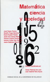 MATEMÁTICA, CIENCIA Y SOCIEDAD | 9788484481164 | PALENCIA DE LARA, CESAR / TENA AYUSO, JUAN GABRIEL