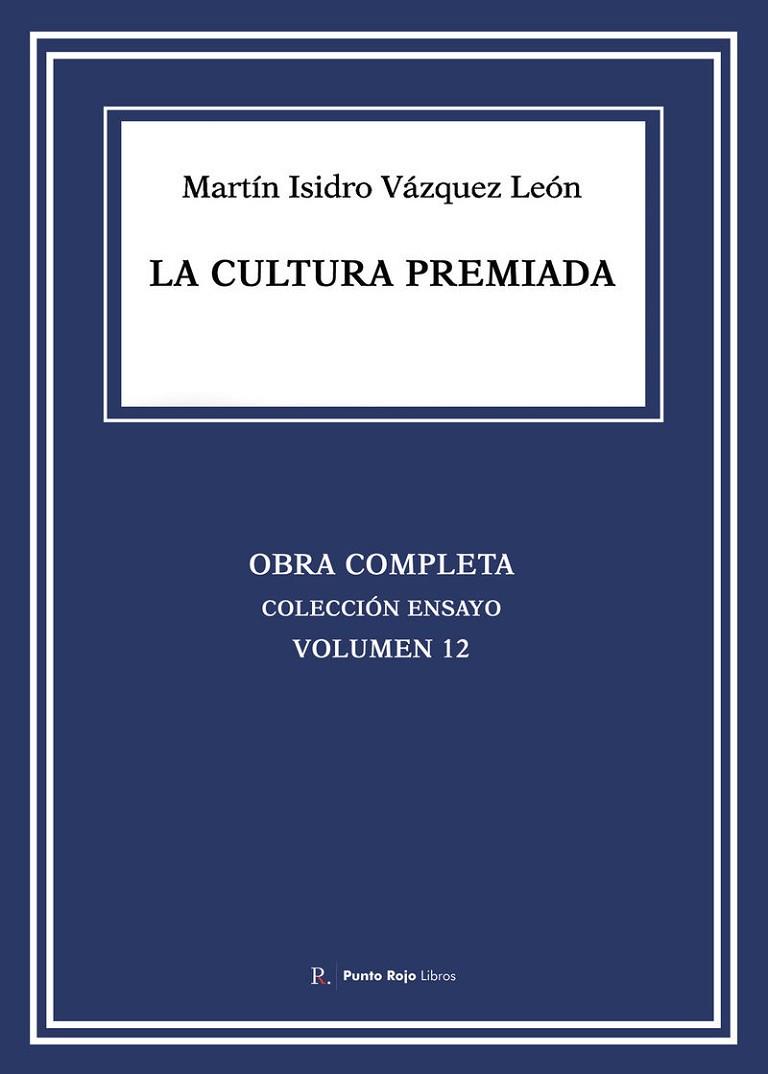 CULTURA PREMIADA, LA | 9793862690748 | VÁZQUEZ LEÓN, MARTÍN ISIDRO