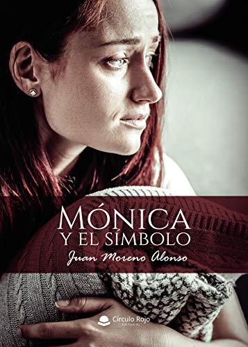 MÓNICA Y EL SÍMBOLO | 9788413740171 | MORENO ALONSO, JUAN