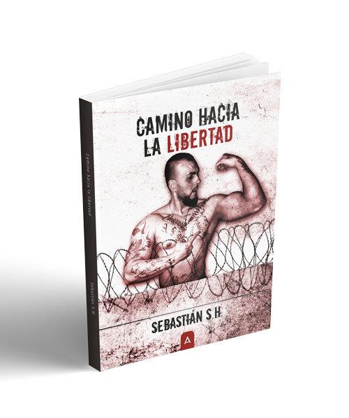 CAMINO HACIA LA LIBERTAD | 9788418143762 | HEREDIA, SEBASTIAN S.