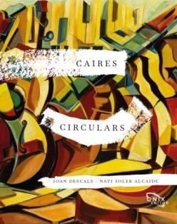 CAIRES CIRCULARS | 9788412904857 | DESCALÇ, JOAN / SOLER ALCAIDE, NATI