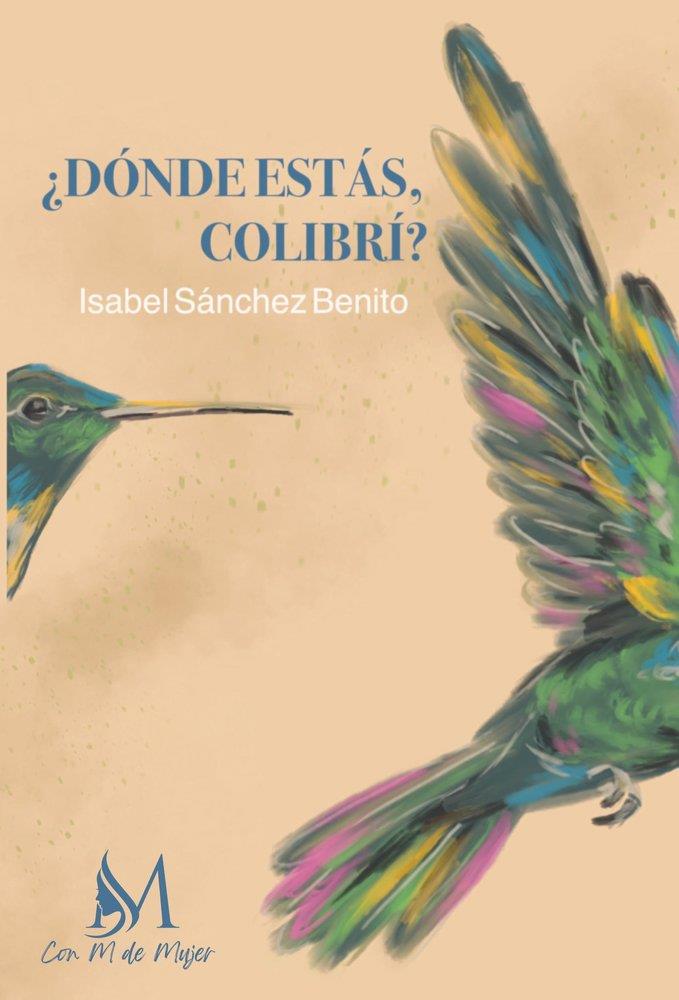 DÓNDE ESTÁS COLIBRÍ? | 9791387615994 | SÁNCHEZ BENITO, ISABEL