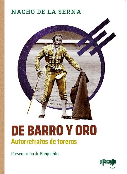 DE BARRO Y ORO. AUTORRETRATOS DE TOREROS | 9791399072334 | DE LA SERNA, NACHO
