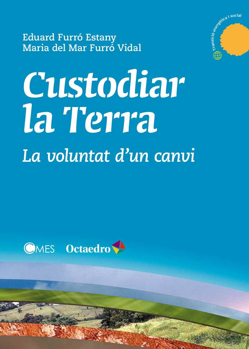 CUSTODIAR LA TERRA | 9788499218878 | FURRÓ ESTANY, EDUARD