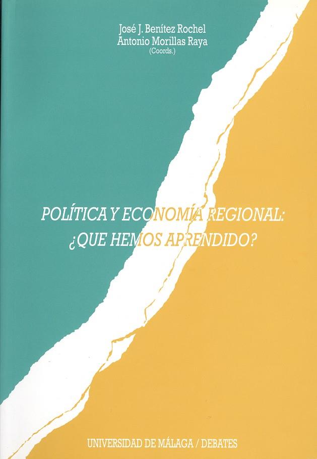 POLÍTICA Y ECONOMÍA REGIONAL: ¿QUÉ HEMOS APRENDIDO? | 9788474969450 | MORILLAS RAYA, ANTONIO