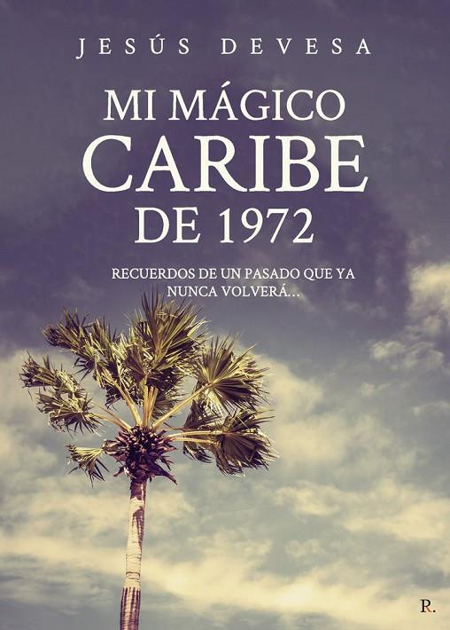 MI MÁGICO CARIBE DE 1972 | 9799681325441 | DEVESA MUGICA, JESUS