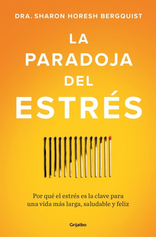 PARADOJA DEL ESTRÉS, LA | 9788425373350 | HORESH BERGQUIST, SHARON