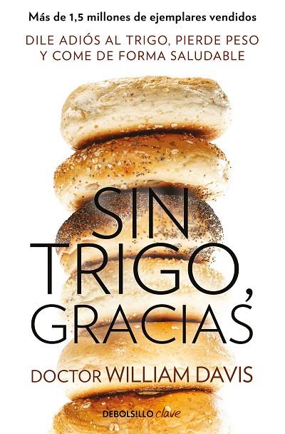SIN TRIGO, GRACIAS | 9788490628607 | DAVIS, WILLIAM