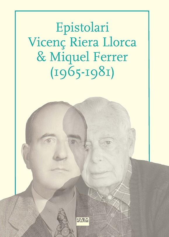 EPISTOLARI VICENÇ RIERA LLORCA & MIQUEL FERRER (1965-1981) | 9788491913825 | FERRER COSTA, JOSEP / PUJADAS I MARQUÈS, JOAN