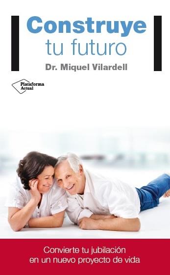 CONSTRUYE TU FUTURO | 9788416429141 | VILARDELL TARRÈS, MIQUEL