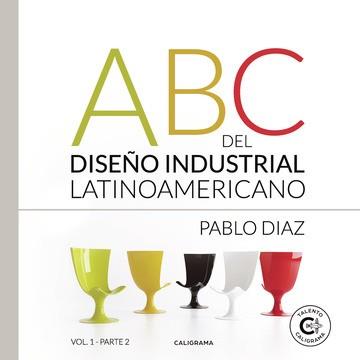 ABC DEL DISEÑO INDUSTRIAL LATINOAMERICANO VOL. 1 | 9788417887117 | DÍAZ , PABLO