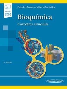 BIOQUIMICA CONCEPTOS ESENCIALES (3 ED) | 9788491106807 | FEDUCHI CANOSA, ELENA/ROMERO MAGDALENA, CARLOS/YÁÑEZ CONDE, ESTHER/GARCÍA-HOZ JIMÉNEZ, CARLOTA