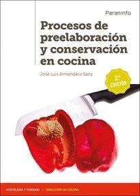 PROCESOS DE PREELABORACIÓN Y CONSERVACIÓN EN COCINA 2.ª EDICIÓN 2020 | 9788428343022 | ARMENDÁRIZ SANZ, JOSÉ LUIS
