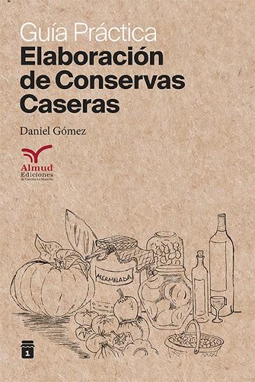ELABORACION DE CONSERVAS CASERAS | 9788412150483 | GOMEZ GARCIA, DANIEL