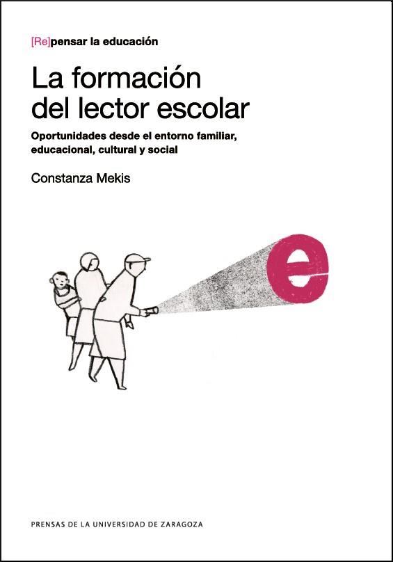 FORMACIÓN DEL LECTOR ESCOLAR, LA. OPORTUNIDADES DESDE EL ENTORNOS FAMILIAR, EDUCACIONAL, CULTURAL Y SOCIAL | 9788416515936 | MEKIS, CONSTANZA