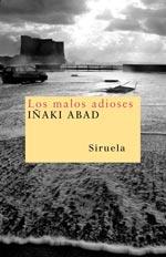 MALOS ADIOSES, LOS | 9788498410426 | ABAD, IÑAKI
