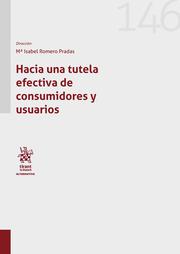 HACIA UNA TUTELA EFECTIVA DE CONSUMIDORES Y USUARIOS | 9788411305297 | ROMERO PRADAS, M.ª ISABEL