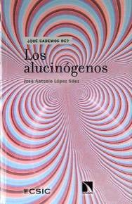 ALUCINÓGENOS, LOS | 9788400102173 | LÓPEZ SÁEZ, JOSÉ ANTONIO