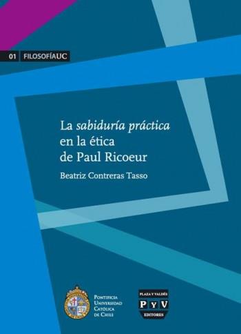 SABIDURIA PRÁCTICA EN ÉTICA PAUL RICOEUR, LA | 9788415271451 | CONTRERAS TASSO, BEATRIZ