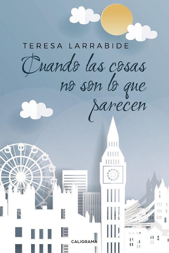 CUANDO LAS COSAS NO SON LO QUE PARECEN | 9788417587840 | LARRABIDE, TERESA