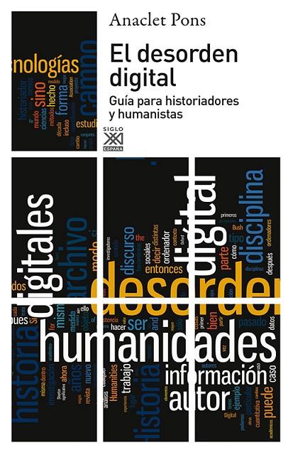 DESORDEN DIGITAL. GUIA PARA HISTORIADORES Y HUMANISTAS | 9788432316425 | PONS, ANACLET