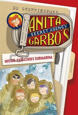 ANITA GARBO 03. MISSIÓ : CATÀSTROFE SUBMARINA | 9788424661809 | SHERRINGFORD, D. S.