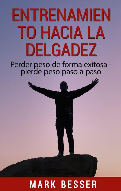 ENTRENAMIENTO HACIA LA DELGADEZ | 9788413267982 | BESSER, MARK
