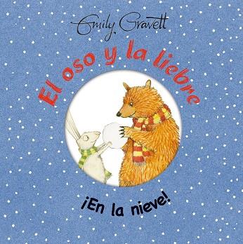 OSO Y LA LIEBRE, EL - ¡EN LA NIEVE! | 9788416648559 | GRAVETT, EMILY