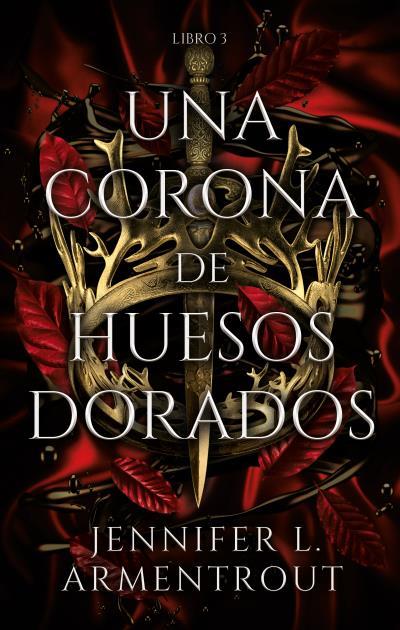DE SANGRE Y CENIZA 03. UNA CORONA DE HUESOS DORADOS | 9788417854324 | ARMENTROUT, JENNIFER